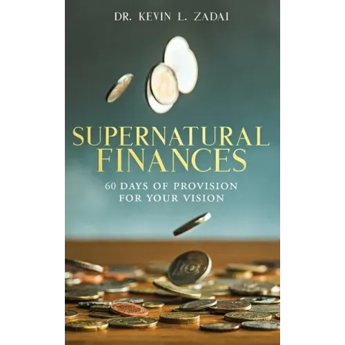 Devotional: SUPERNATURAL FINANCES: 60 Days of Provision For Your Vision