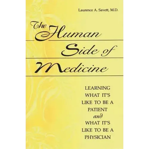 The Human Side of Medicine: Learning What It's Like to Be a Patient and What It's Like to Be a Physician