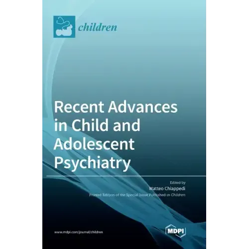 Recent Advances in Child and Adolescent Psychiatry
