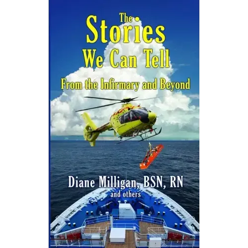 The Stories We Can Tell: From the Infirmary and Beyond: From the Infirmary and Beyond