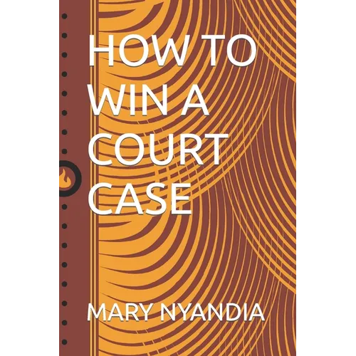 How to Win a Court Case