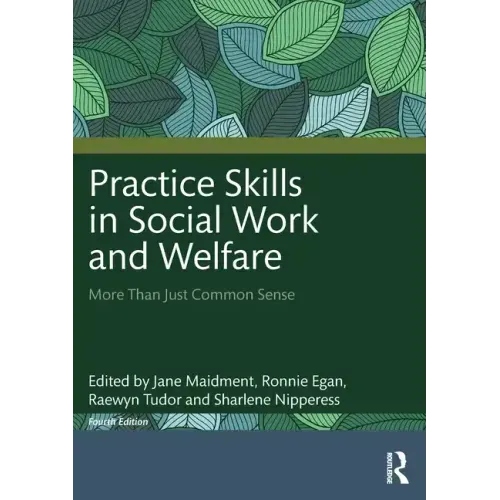 Practice Skills in Social Work and Welfare: More Than Just Common Sense