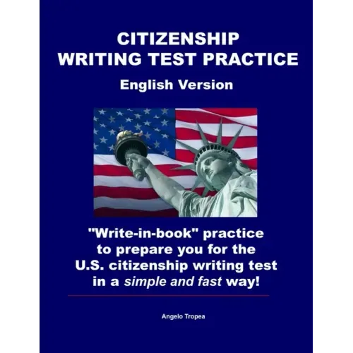 Citizenship Writing Test Practice English Version: "Write-in-book" practice to prepare you for the U.S. Citizenship Writing Test in a simple and fast
