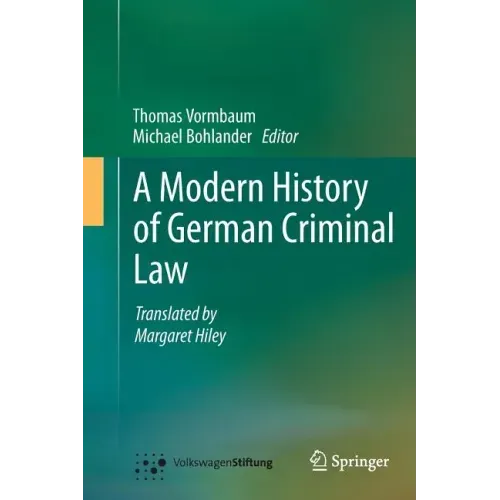 A Modern History of German Criminal Law