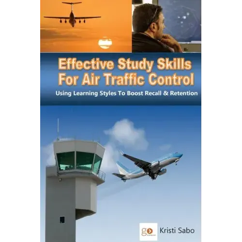 Effective Study Skills For Air Traffic Control: Using Learning Styles To Boost Recall & Retention