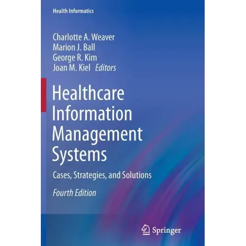 Healthcare Information Management Systems: Cases, Strategies, and Solutions