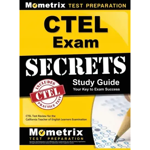 CTEL Exam Secrets Study Guide: CTEL Test Review for the California Teacher of English Learners Examination