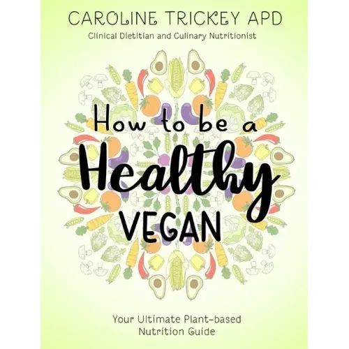 How to be a healthy vegan: Your ultimate plant-based nutrition guide