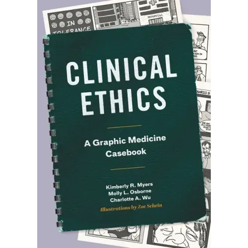 Clinical Ethics: A Graphic Medicine Casebook - Paperback