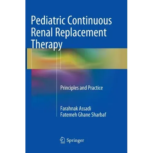 Pediatric Continuous Renal Replacement Therapy: Principles and Practice