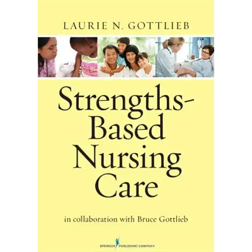 Strengths-Based Nursing Care: Health and Healing for Person and Family