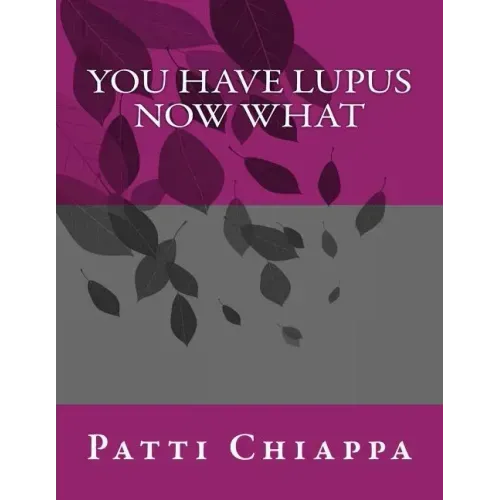 You have Lupus Now what