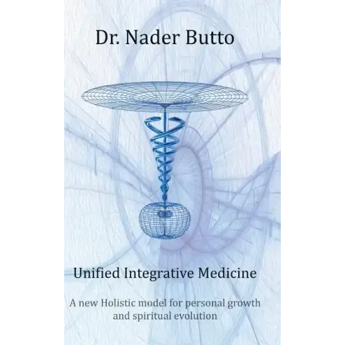 Unified Integrative Medicine: A new Holistic model for personal growth and spiritual evolution