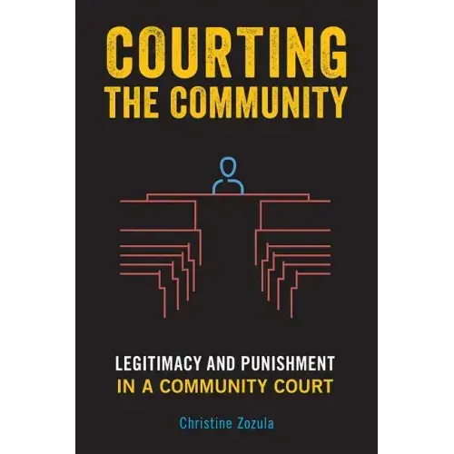 Courting the Community: Legitimacy and Punishment in a Community Court