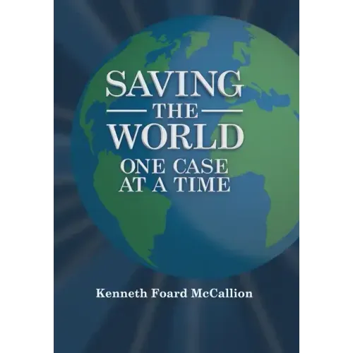 Saving the World One Case at a Time