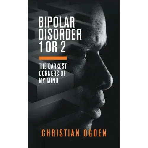 Bipolar Disorder 1 Or 2: The Darkest Corners of My Mind