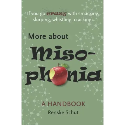More About Misophonia: A disorder, unknown, misunderstood and often life disruptive.