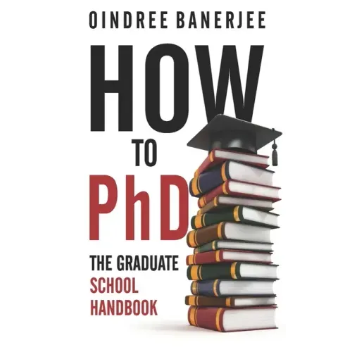 How to PhD: The Graduate School Handbook