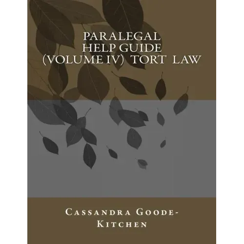 Paralegal Help Guide (Volume IV) Tort Law