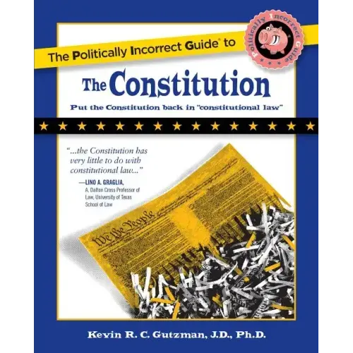 The Politically Incorrect Guide to the Constitution