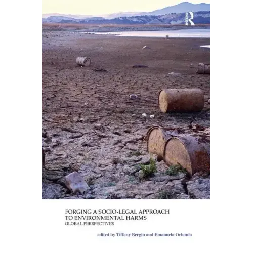 Forging a Socio-Legal Approach to Environmental Harms Global Perspectives