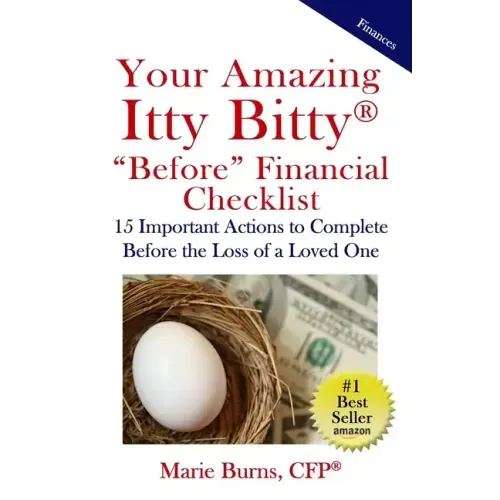Your Amazing Itty Bitty BEFORE Financial Checklist: 15 Important Actions to Complete Before the Loss of a Loved One - Paperback