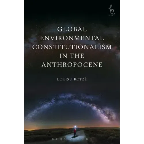 Global Environmental Constitutionalism in the Anthropocene