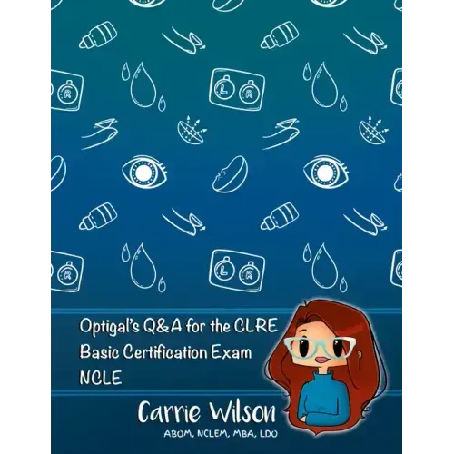 Optigal's Q & A for the CLRE: Contact Lens Registry Exam Questions Basic Certification - NCLE