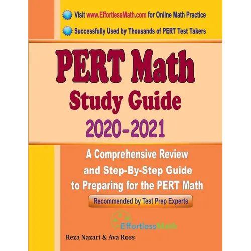 PERT Math Study Guide 2020 - 2021: A Comprehensive Review and Step-By-Step Guide to Preparing for the PERT Math