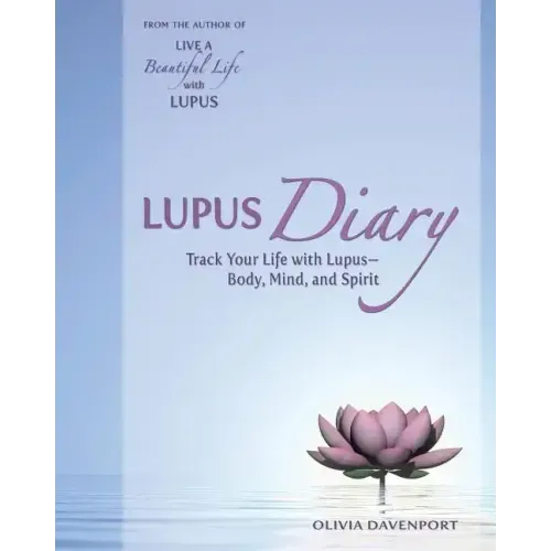Lupus Diary: Track Your Life with Lupus--Body, Mind, and Spirit