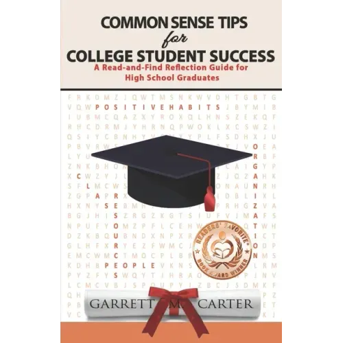 Common Sense Tips for College Student Success: A Read-and-Find Reflection Guide for High School Graduates