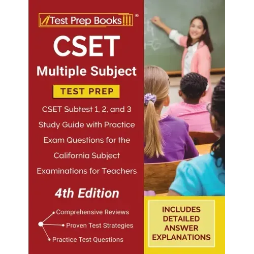 CSET Multiple Subject Test Prep: CSET Subtest 1, 2, and 3 Study Guide with Practice Exam Questions for the California Subject Examinations for Teacher