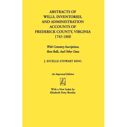 Abstracts of Wills, Inventories...Frederick Co., Va (An Improved)