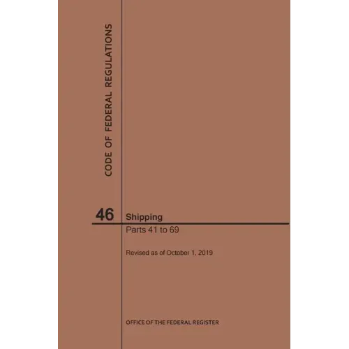 Code of Federal Regulations Title 46, Shipping, Parts 41-69, 2019