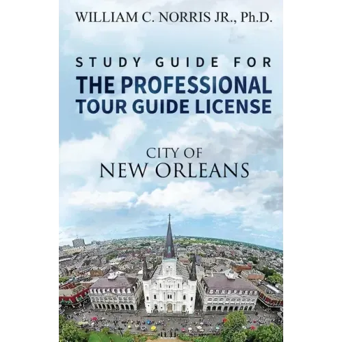 Study Guide for the Professional Tour Guide License: French, Spanish & Early American Periods