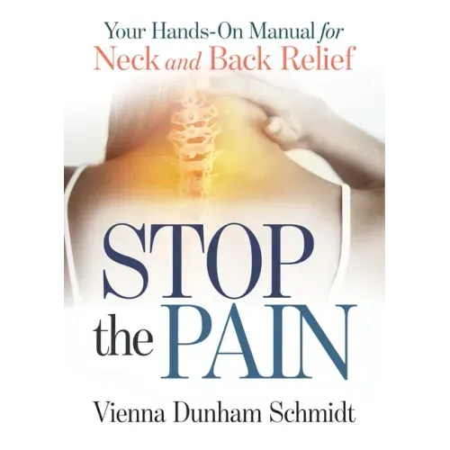 Stop the Pain: Your Hands-On Manual for Neck and Back Relief