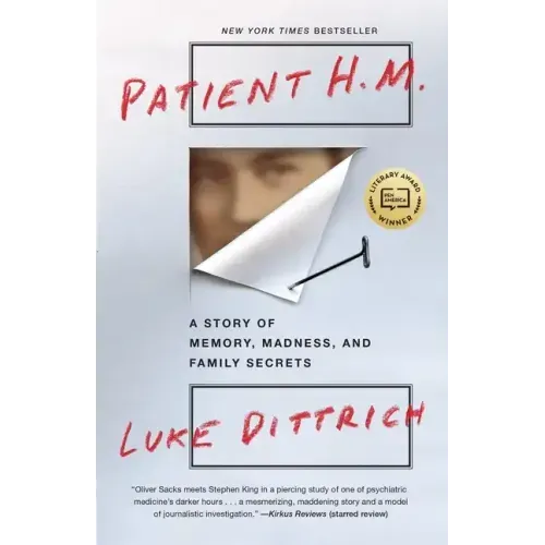 Patient H.M.: A Story of Memory, Madness, and Family Secrets