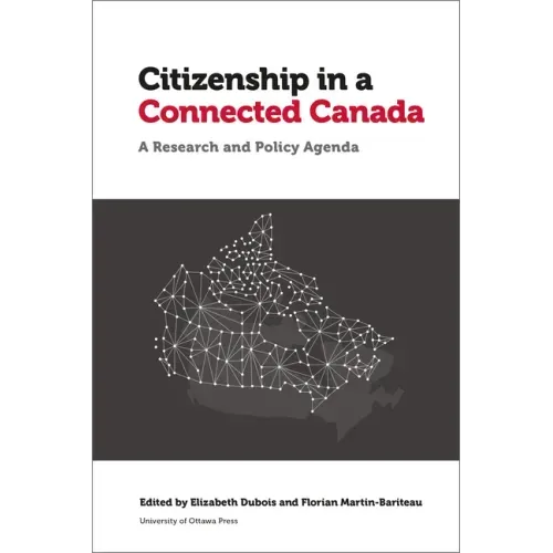 Citizenship in a Connected Canada: A Research and Policy Agenda