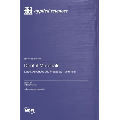 Dental Materials: Latest Advances and Prospects - Volume II