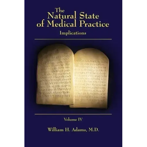 The Natural State of Medical Practice: Implications - Hardcover