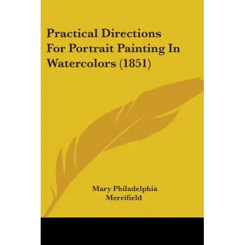 Practical Directions for Portrait Painting in Watercolors (1851)