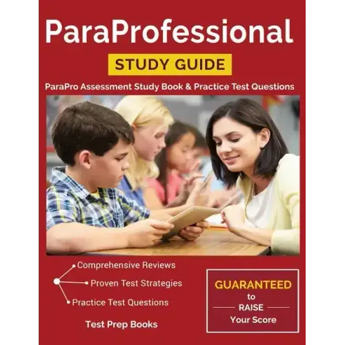 ParaProfessional Study Guide: ParaPro Assessment Study Book & Practice Test Questions