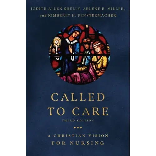 Called to Care: A Christian Vision for Nursing