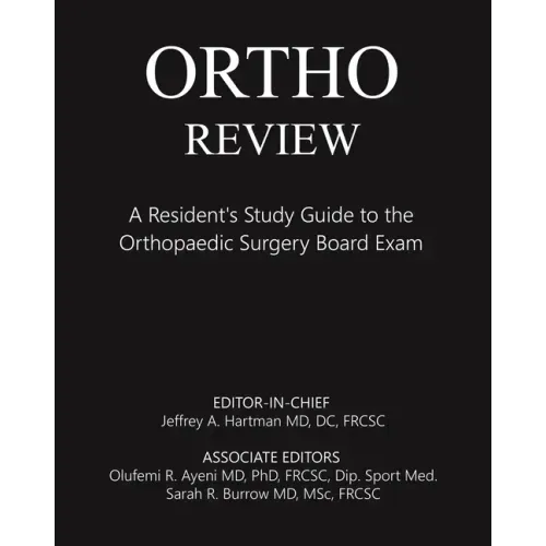 Ortho Review: A Resident's Study Guide to the Orthopaedic Surgery Board Exam