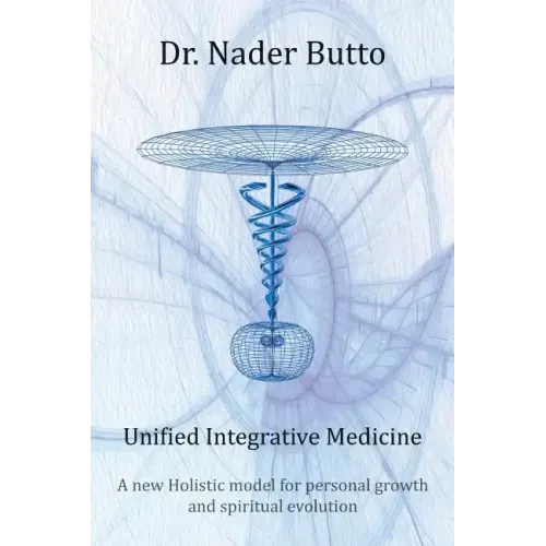 Unified Integrative Medicine: A new Holistic model for personal growth and spiritual evolution