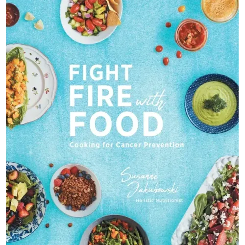Fight Fire with Food: Cooking for Cancer Prevention