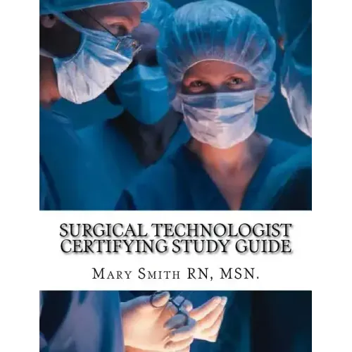 Surgical Technologist Certifying Study Guide