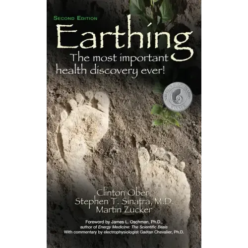 Earthing (2nd Edition): The Most Important Health Discovery Ever!