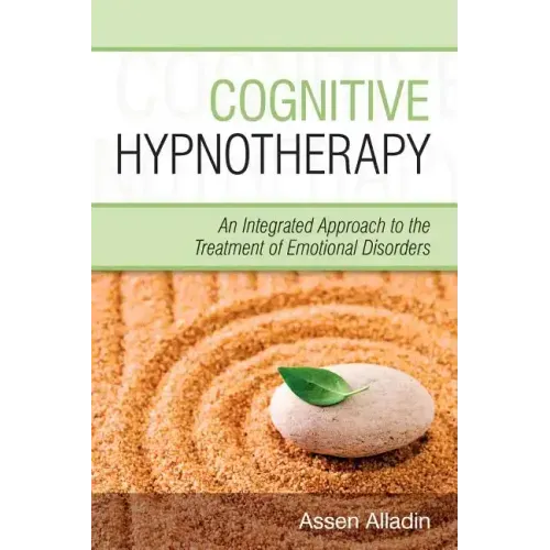 Cognitive Hypnotherapy: An Integrated Approach to the Treatment of Emotional Disorders - Paperback