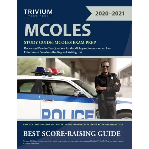 MCOLES Study Guide: MCOLES Exam Prep Review and Practice Test Questions for the Michigan Commission on Law Enforcement Standards Reading a